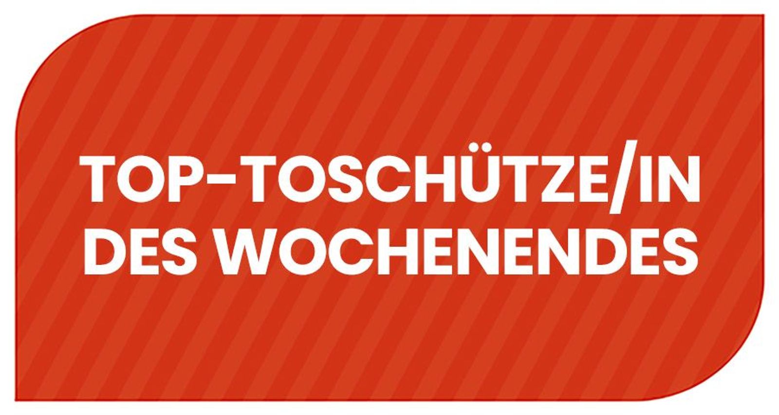 Top-Torschütze/in des Wochenendes