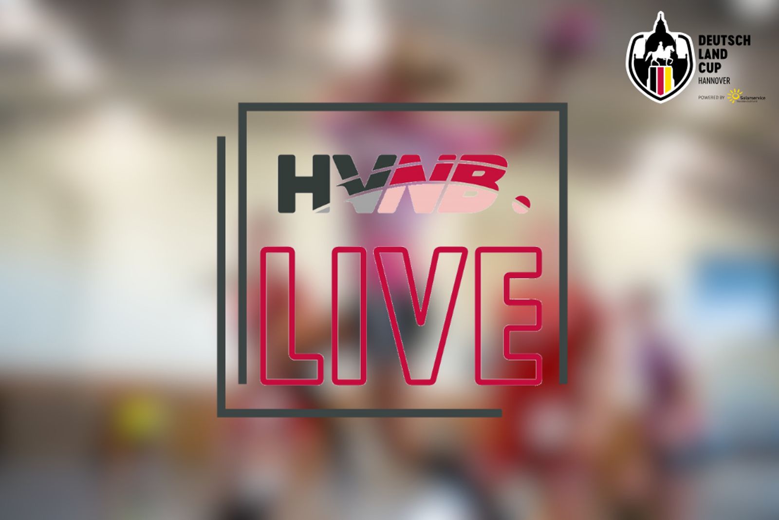 Deutschland-Cup: Alle Spiele auf HVNB LIVE!